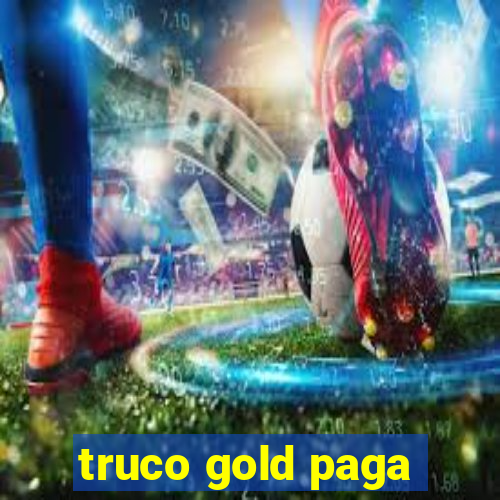 truco gold paga